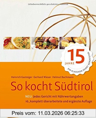 Gerhard Wieser So Kocht Südtirol, Eine Kulinarische Reise Von Den Alpen In Den Süden (So Genießt Südtirol)