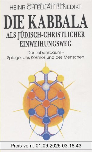 Die Kabbala als jüdisch-christlicher Einweihungsweg: Bd. 2: Der Lebensbaum - Spiegel des Kosmos und des Menschen