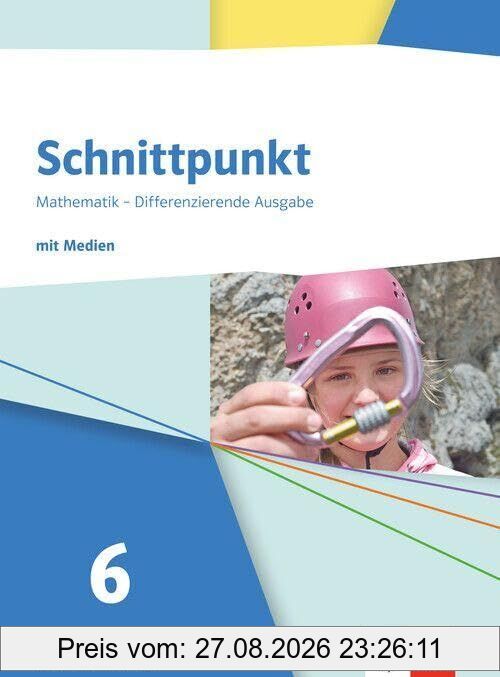 Schnittpunkt Mathematik 6. Schulbuch mit Medien Klasse 6. Differenzierende Ausgabe Baden-Württemberg