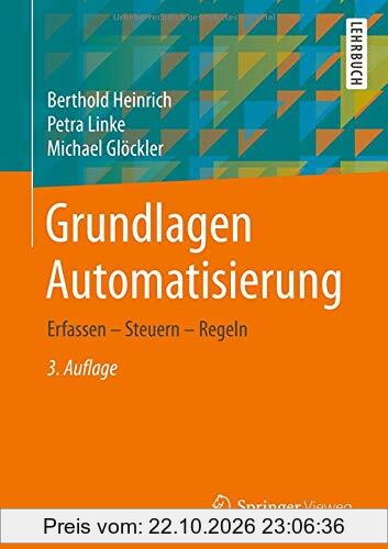 Grundlagen Automatisierung: Erfassen - Steuern - Regeln