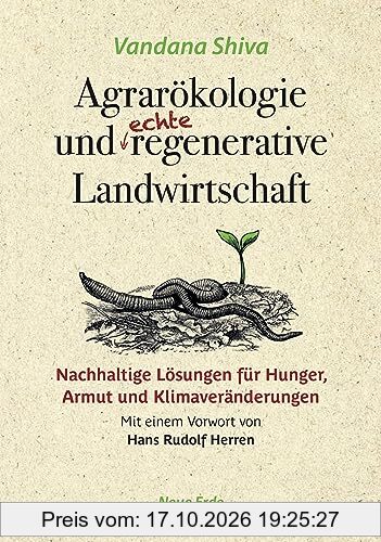 Agrarökologie und regenerative Landwirtschaft: Nachhaltige Lösungen für Hunger, Armut und Klimaveränderungen