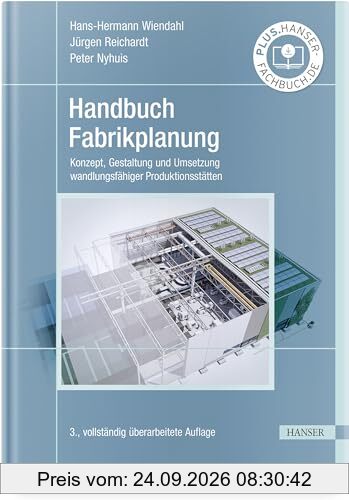Handbuch Fabrikplanung: Konzept, Gestaltung und Umsetzung wandlungsfähiger Produktionsstätten