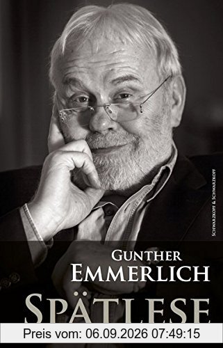 Gunther Emmerlich - Spätlese: Eine Rücksicht ohne Vorsicht