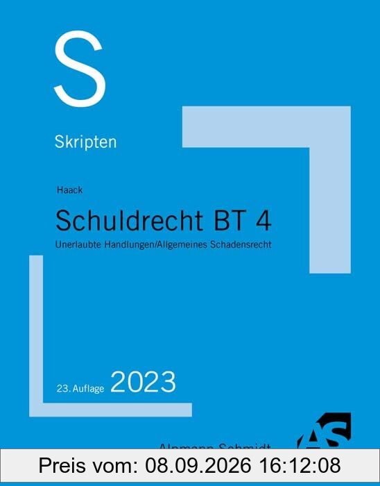 Skript Schuldrecht BT 4: Unerlaubte Handlungen / Allgemeines Schadensrecht (Skripten Zivilrecht)