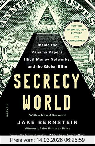 Jake Bernstein Secrecy World (Now The Major Motion Picture The Laundromat), Inside The Panama Papers, Illicit Money Networks, And The Global Elite
