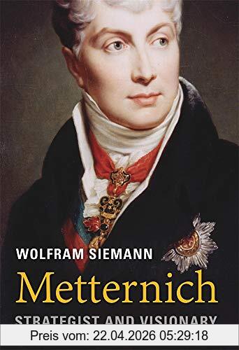 Wolfram Siemann Metternich, Strategist And Visionary