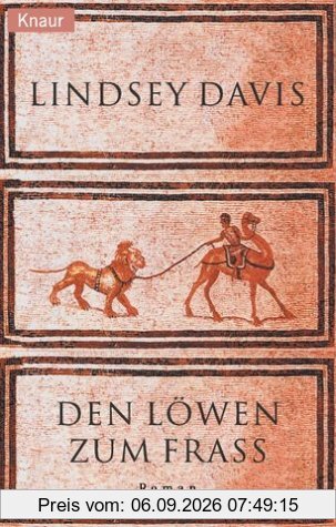 Den Löwen zum Fraß. Roman