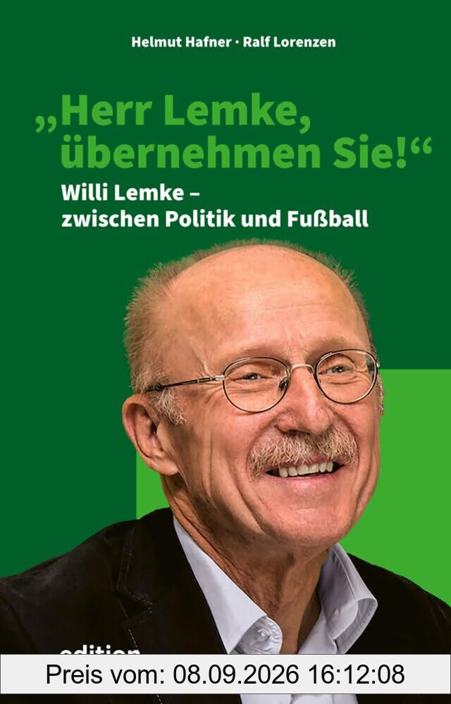 Herr Lemke, übernehmen Sie!: Willi Lemke – zwischen Politik und Fußball