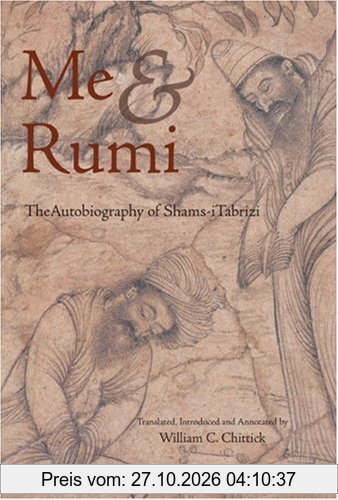 Me and Rumi the Autobiography of Shams-I Tabrizi