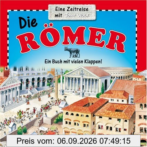 Die Römer - Eine Zeitreise - Ein Buch mit vielen Klappen