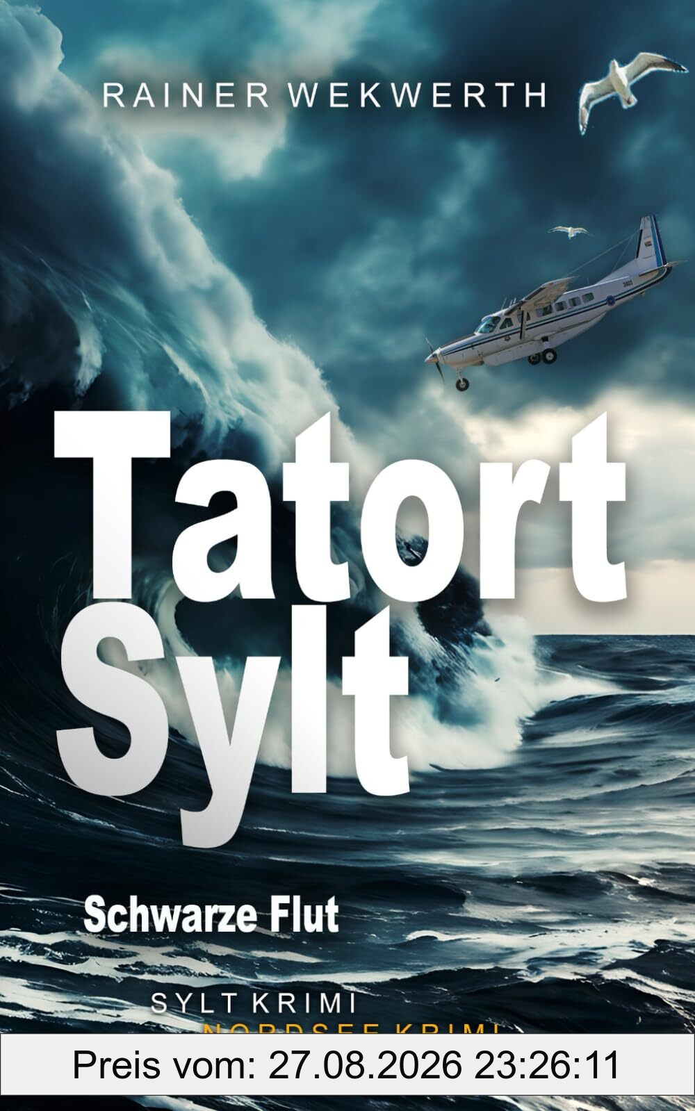 TATORT SYLT Schwarze Flut: Nordsee Krimi (Sylt Krimis, Band 7)