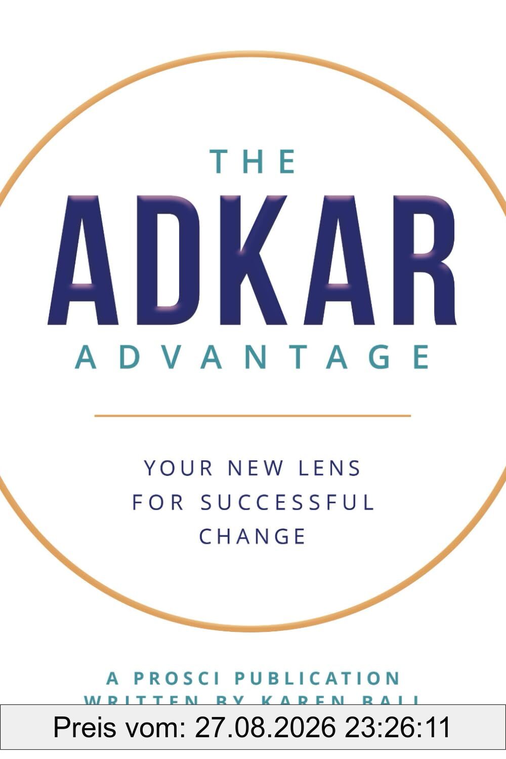 The ADKAR Advantage: Your New Lens For Successful Change