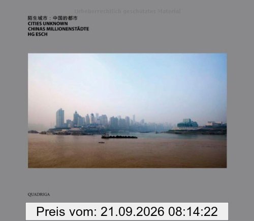 Cities Unknown: Chinas Millionenstädte. Mit Texten von Klaus Honnef, Eckhart Ribbeck und Raymund Scheffler