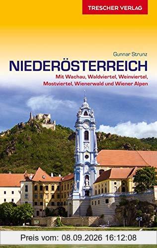 Reiseführer Niederösterreich: Wachau, Waldviertel, Weinviertel, Mostviertel, Wienerwald und Wiener Alpen (Trescher-Reiseführer)