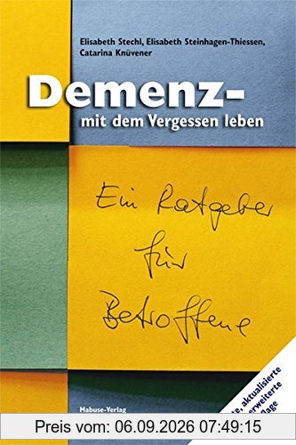 Demenz - mit dem Vergessen leben. Ein Ratgeber für Betroffene