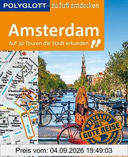 POLYGLOTT Reiseführer Amsterdam zu Fuß entdecken: Auf 30 Touren die Stadt erkunden (POLYGLOTT zu Fuß entdecken)