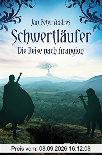 Schwertläufer: Band I - Die Reise nach Arangion