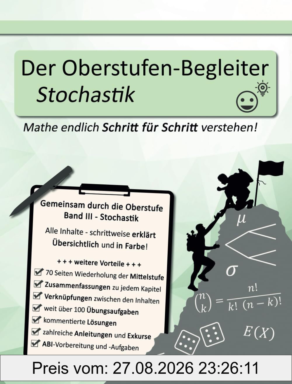 Der Oberstufen-Begleiter Stochastik: Mathe endlich Schritt für Schritt verstehen!