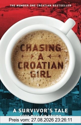Chasing a Croatian Girl: A Survivor's Tale