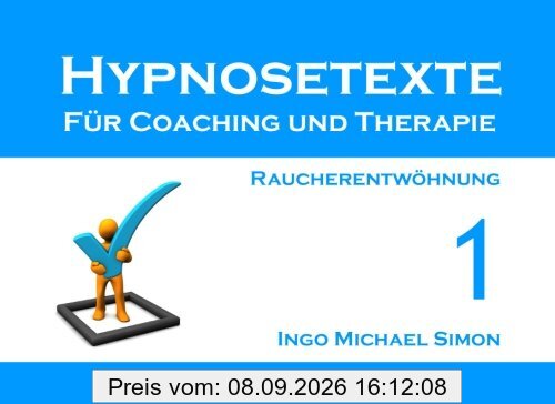 Hypnosetexte für Coaching und Therapie. Band 1: Raucherentwöhnung