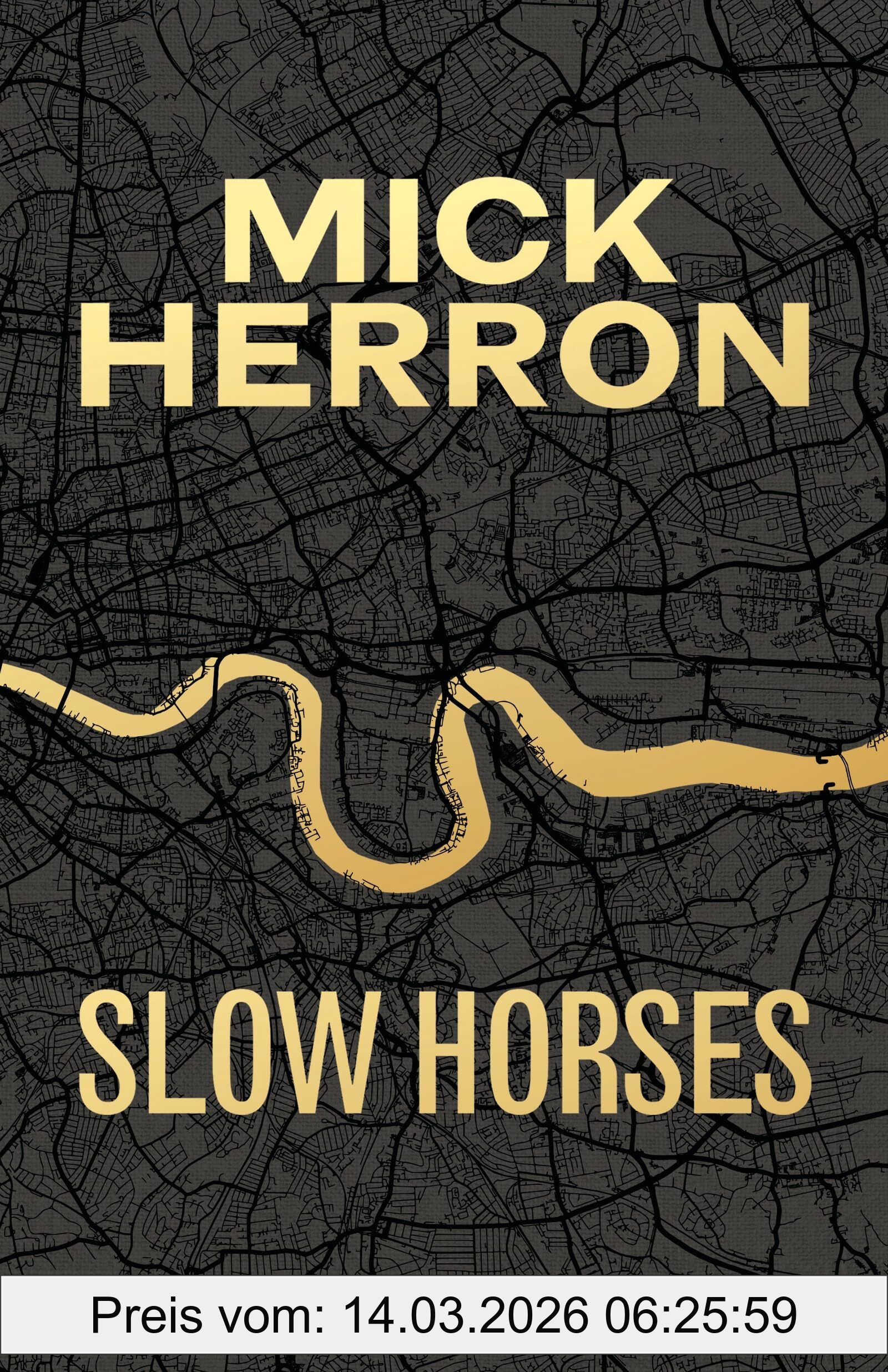 Mick Herron Slow Horses, Limited Special Anniversary Edition From ‘Britain’s Greatest Living Thriller Writer’ (Slough House Thriller)