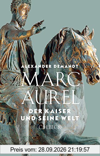 Marc Aurel: Der Kaiser und seine Welt