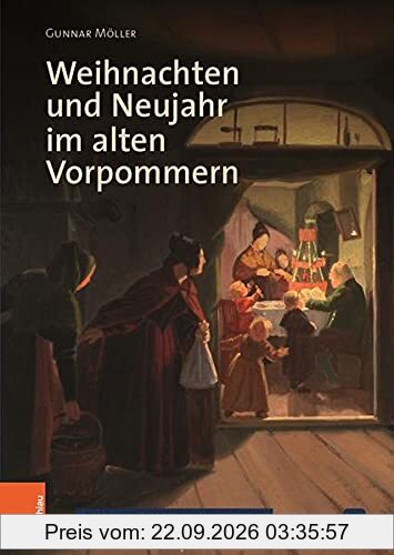 Weihnachten und Neujahr im alten Vorpommern (Veröffentlichungen der Historischen Kommission für Pommern: Reihe V: Forschungen zur …