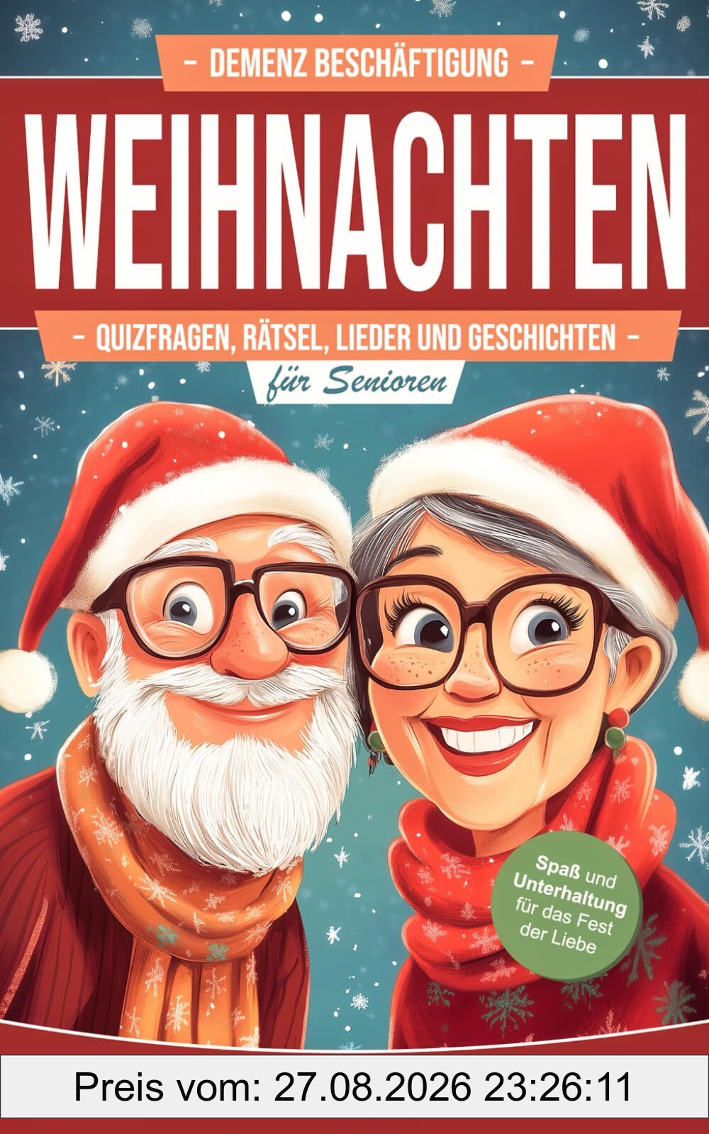 Demenz Beschäftigung – Weihnachten: Weihnachtliche Quizfragen, Rätsel, Lieder & Geschichten als Gedächtnistraining für Senioren