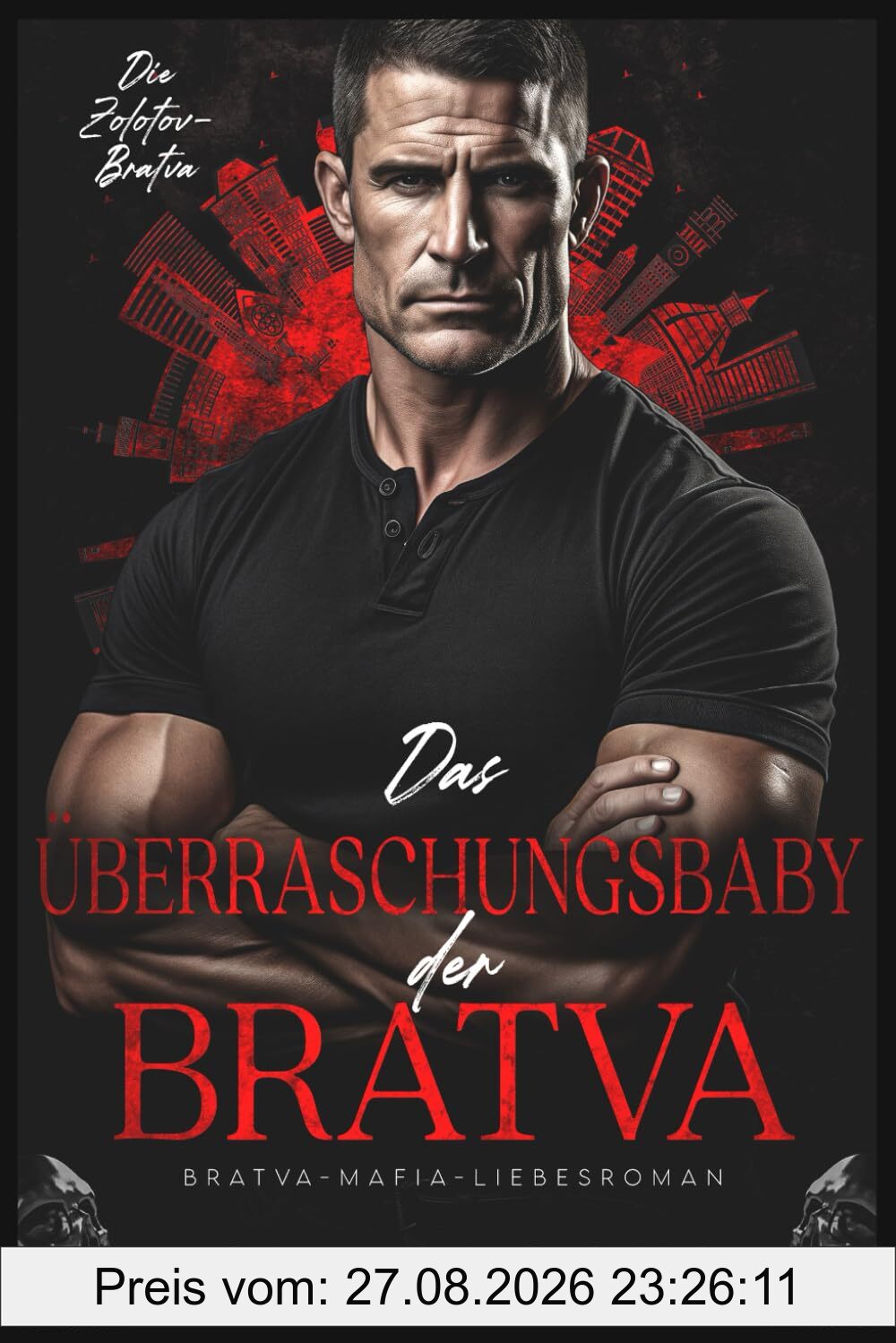 Das Überraschungsbaby der Bratva: Bratva-Mafia-Liebesroman (Die Zolotov-Bratva, Band 3)