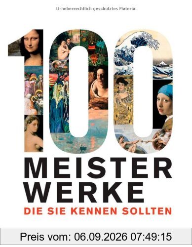 100 Meisterwerke, die Sie kennen sollten