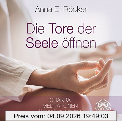 Die Tore zur Seele öffnen: Chakra Meditationen