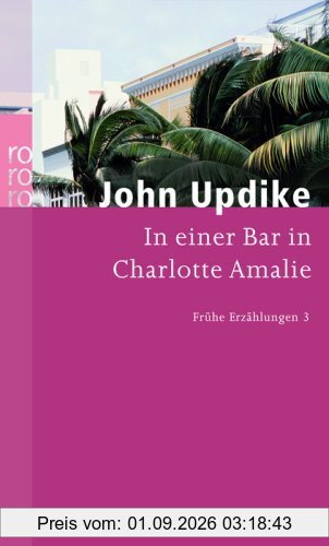 In einer Bar in Charlotte Amalie: Frühe Erzählungen 3