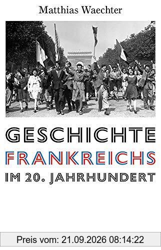 Europäische Geschichte im 20. Jahrhundert: Geschichte Frankreichs im 20. Jahrhundert