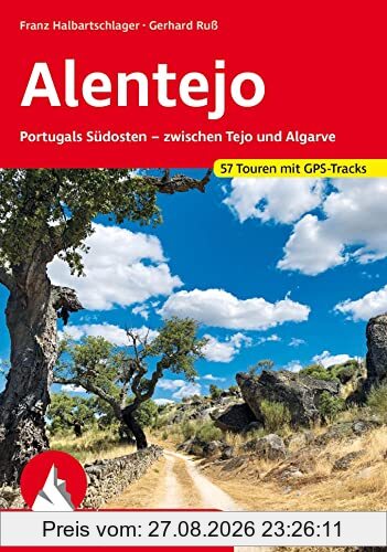 Alentejo: Portugals Südosten – zwischen Tejo und Algarve. 50 Touren mit GPS-Tracks (Rother Wanderführer)