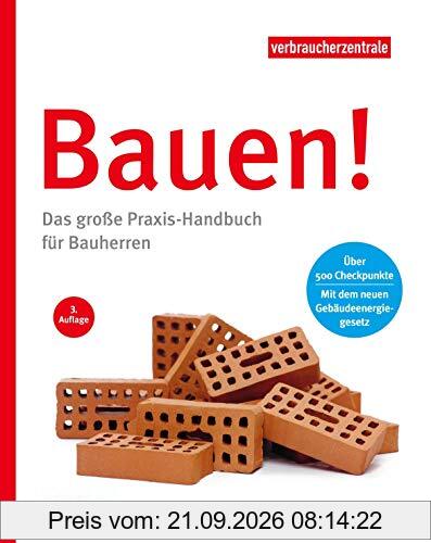 Bauen!: Das große Praxis-Handbuch für Bauherren