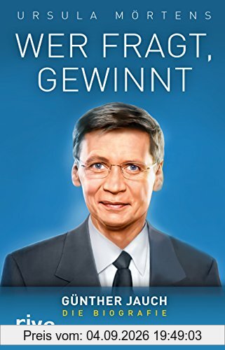 Wer fragt, gewinnt: Günther Jauch - die Biografie