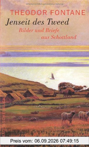 Jenseit des Tweed: Bilder und Briefe aus Schottland