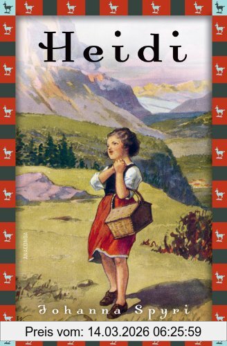 Johanna Spyri Heidi - Vollständige Ausgabe. Erster Und Zweiter Teil.