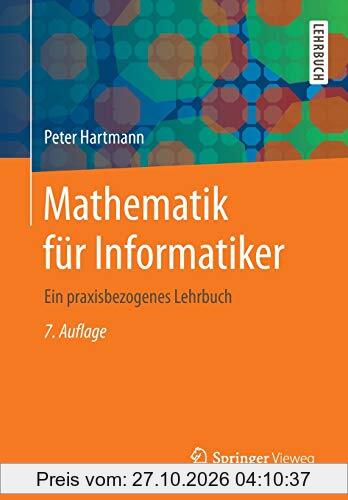 Mathematik für Informatiker: Ein praxisbezogenes Lehrbuch