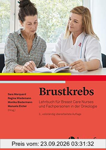 Brustkrebs: Lehrbuch für Breast Care Nurses und Fachpersonen in der Onkologie