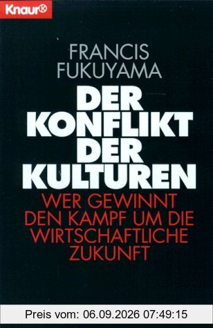 Der Konflikt der Kulturen. Wer gewinnt den Kampf um die wirtschaftliche Zukunft?