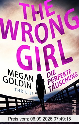 The Wrong Girl – Die perfekte Täuschung: Thriller