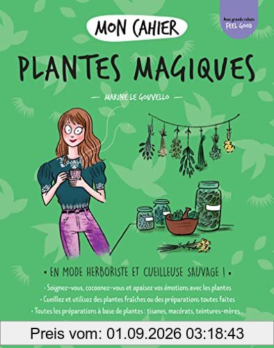 Mon cahier plantes magiques : en mode herboriste et cueilleuse sauvage !