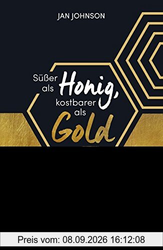Süßer als Honig, kostbarer als Gold: 40 Mal Bibel zum Eintauchen und Erleben