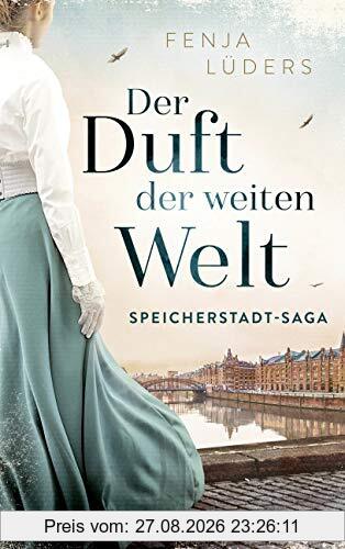Der Duft der weiten Welt: Speicherstadt-Saga (Die Kaffeehändler, Band 1)