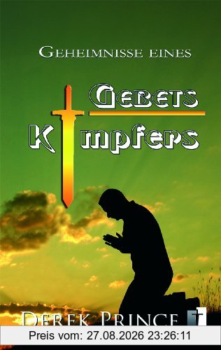 Geheimnisse eines Gebetskämpfers