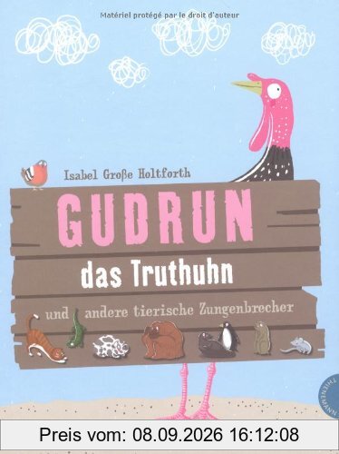 Gudrun das Truthuhn und andere tierische Zungenbrecher