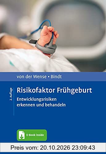 Risikofaktor Frühgeburt: Entwicklungsrisiken erkennen und behandeln. Mit E-Book inside (Risikofaktoren der Entwicklung im Kindes- und …
