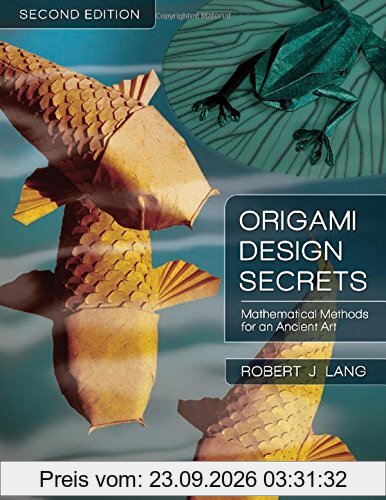 Origami Design Secrets: Mathematical Methods for an Ancient Art