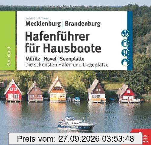 Hafenführer für Hausboote: Müritz, Havel, Seenplatte  Die schönsten Häfen und Liegeplätze